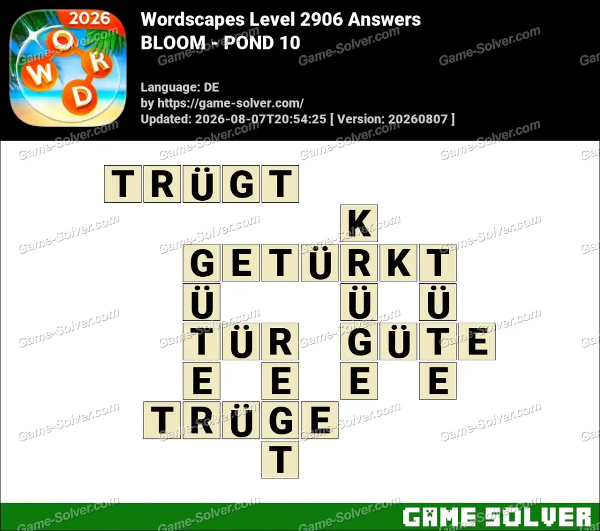 Wordscapes Deutsche Level 2906 Answers — BLOOM - POND 10