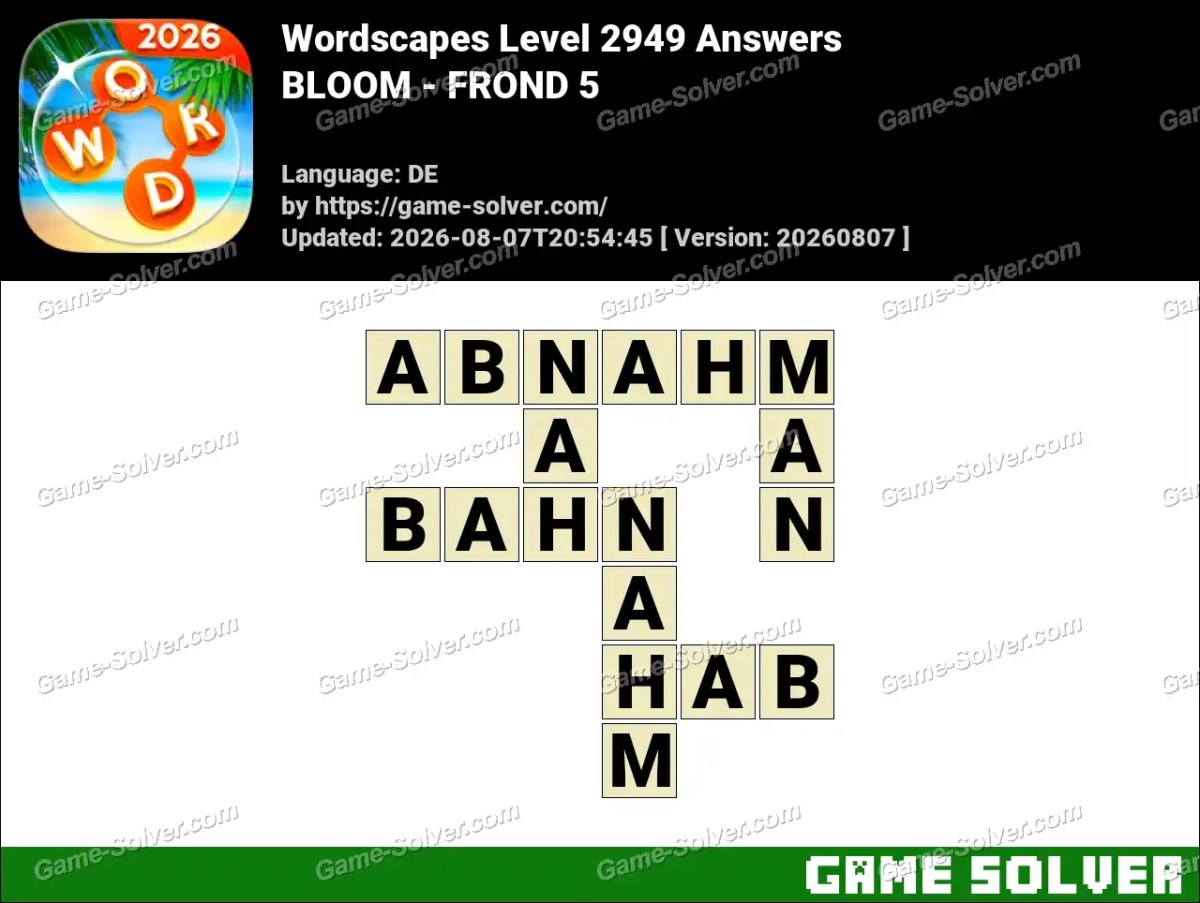 Wordscapes Deutsche Level 2949 Answers — BLOOM - FROND 5
