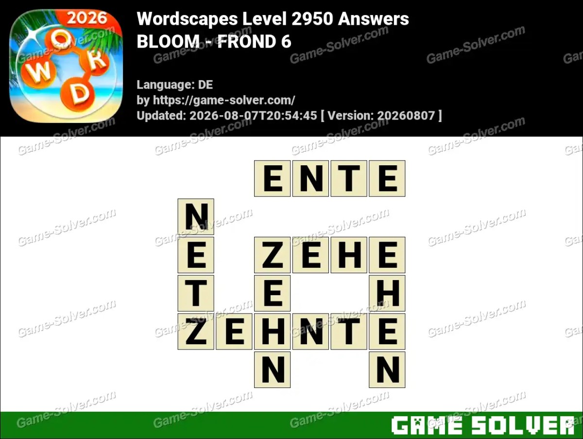 Wordscapes Deutsche Level 2950 Answers — BLOOM - FROND 6