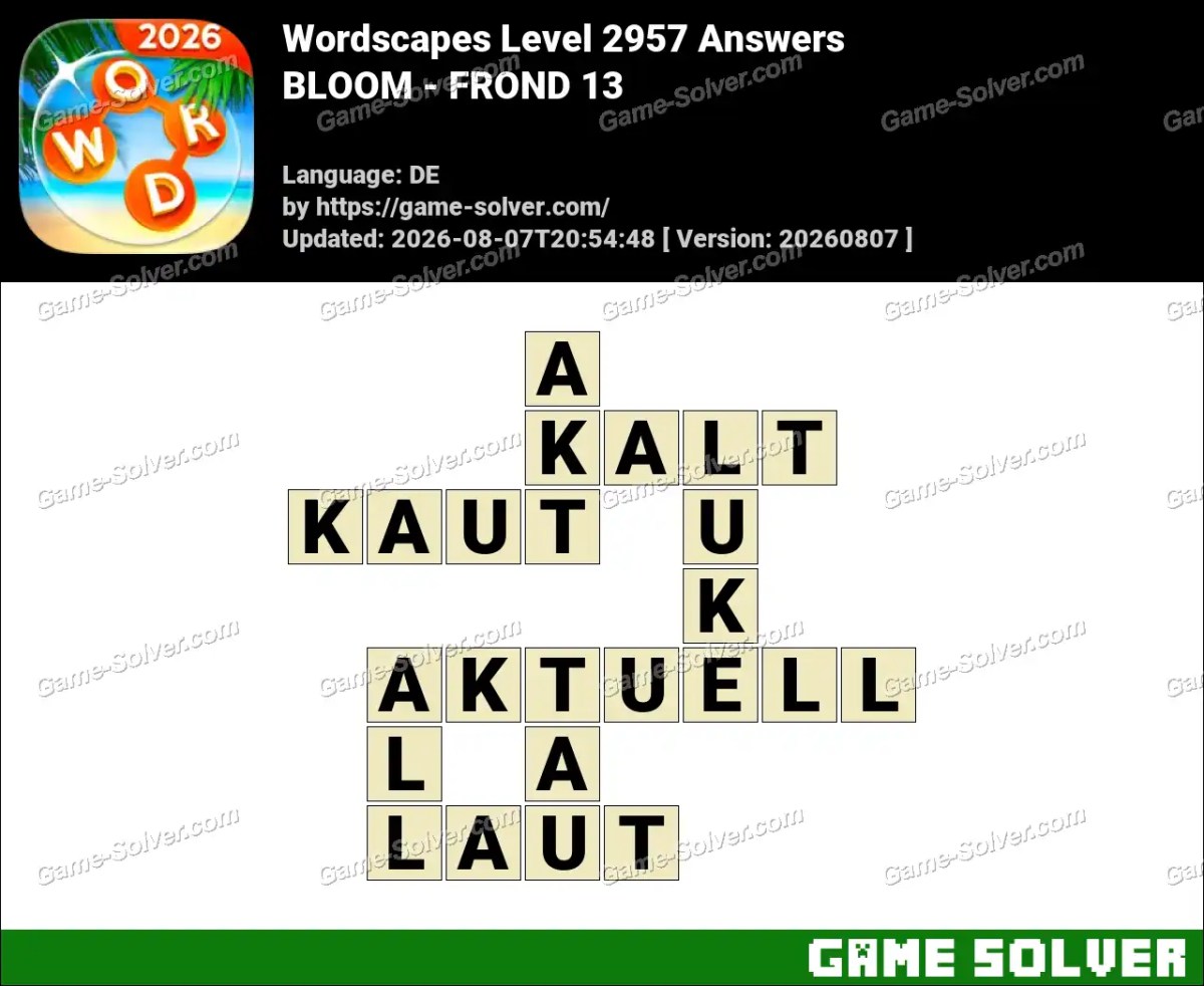 Wordscapes Deutsche Level 2957 Answers — BLOOM - FROND 13