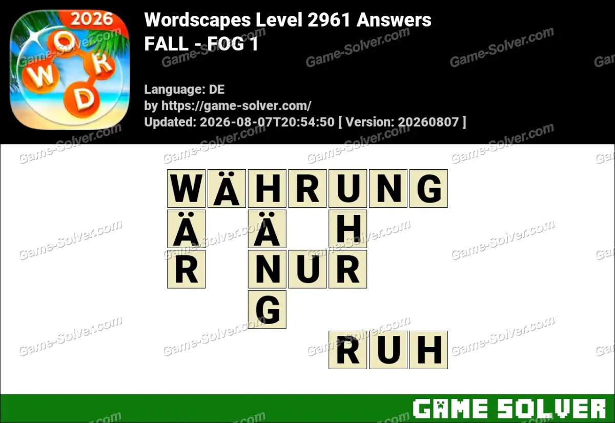 Wordscapes Deutsche Level 2961 Answers — FALL - FOG 1