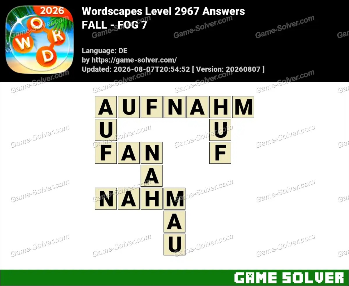 Wordscapes Deutsche Level 2967 Answers — FALL - FOG 7 Wordscapes Deutsche Level 2967 Answers — FALL - FOG 7