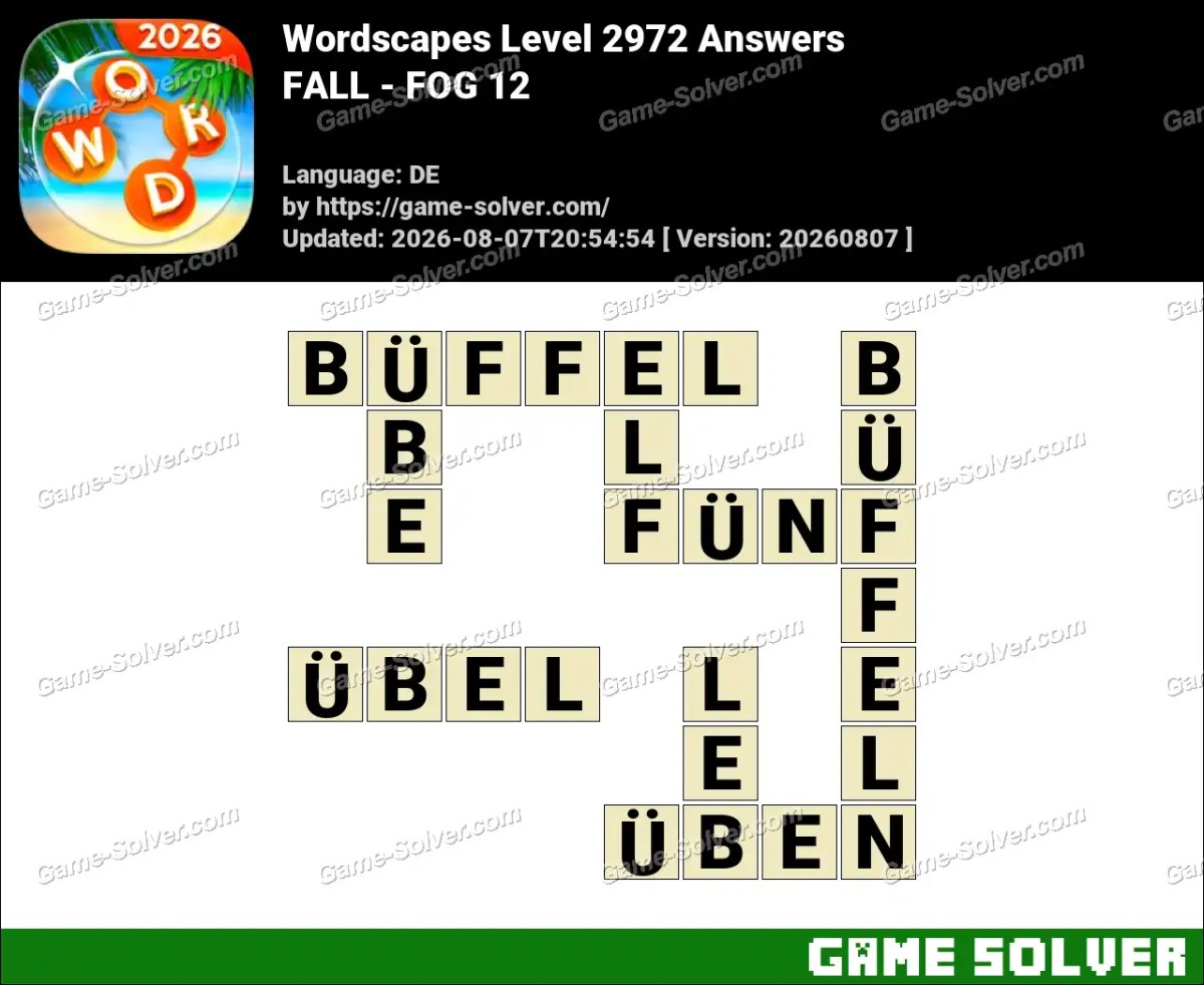 Wordscapes Deutsche Level 2972 Answers — FALL - FOG 12