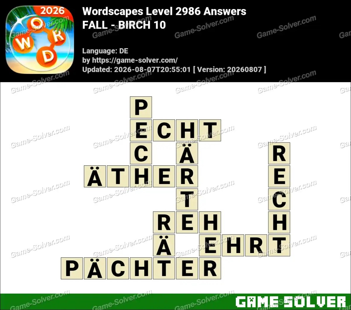 Wordscapes Deutsche Level 2986 Answers — FALL - BIRCH 10