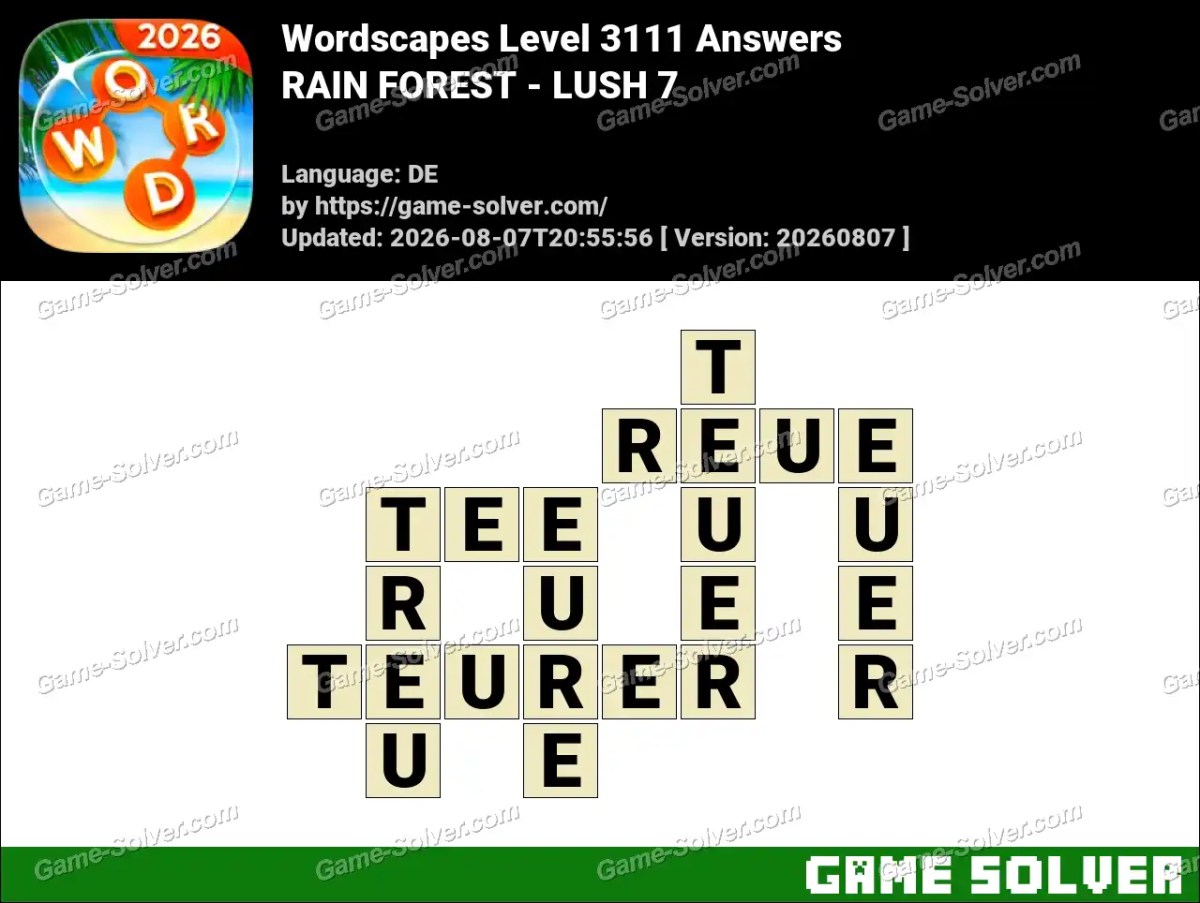 Wordscapes Deutsche Level 3111 Answers — RAIN FOREST - LUSH 7