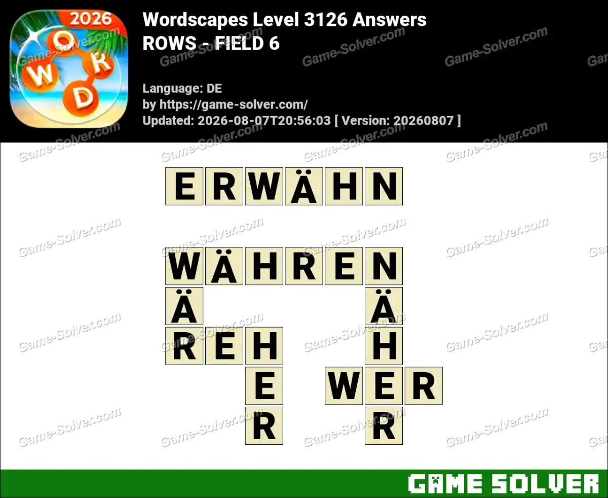 Wordscapes Deutsche Level 3126 Answers — ROWS - FIELD 6