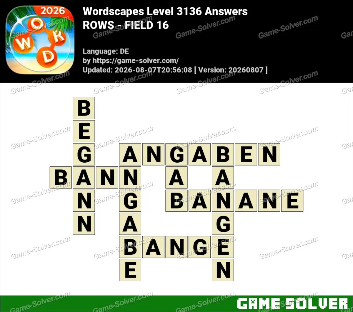 Wordscapes Deutsche Level 3136 Answers — ROWS - FIELD 16