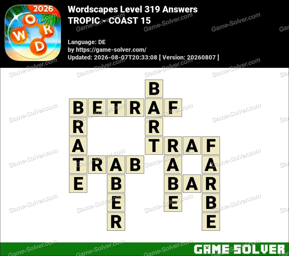 Wordscapes Deutsche Level 319 Answers — TROPIC - COAST 15