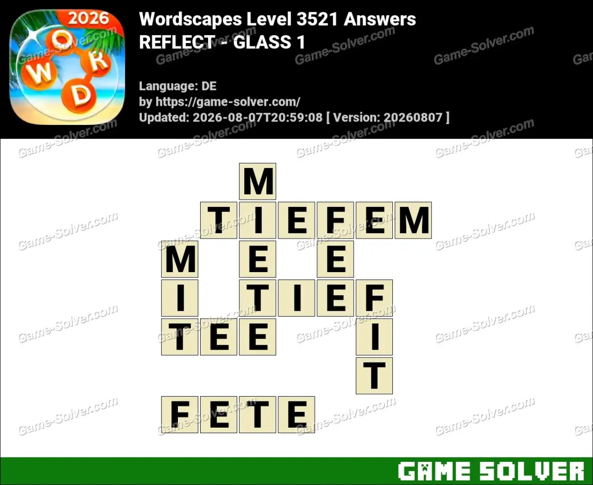 Wordscapes Deutsche Level 3521 Answers — REFLECT - GLASS 1