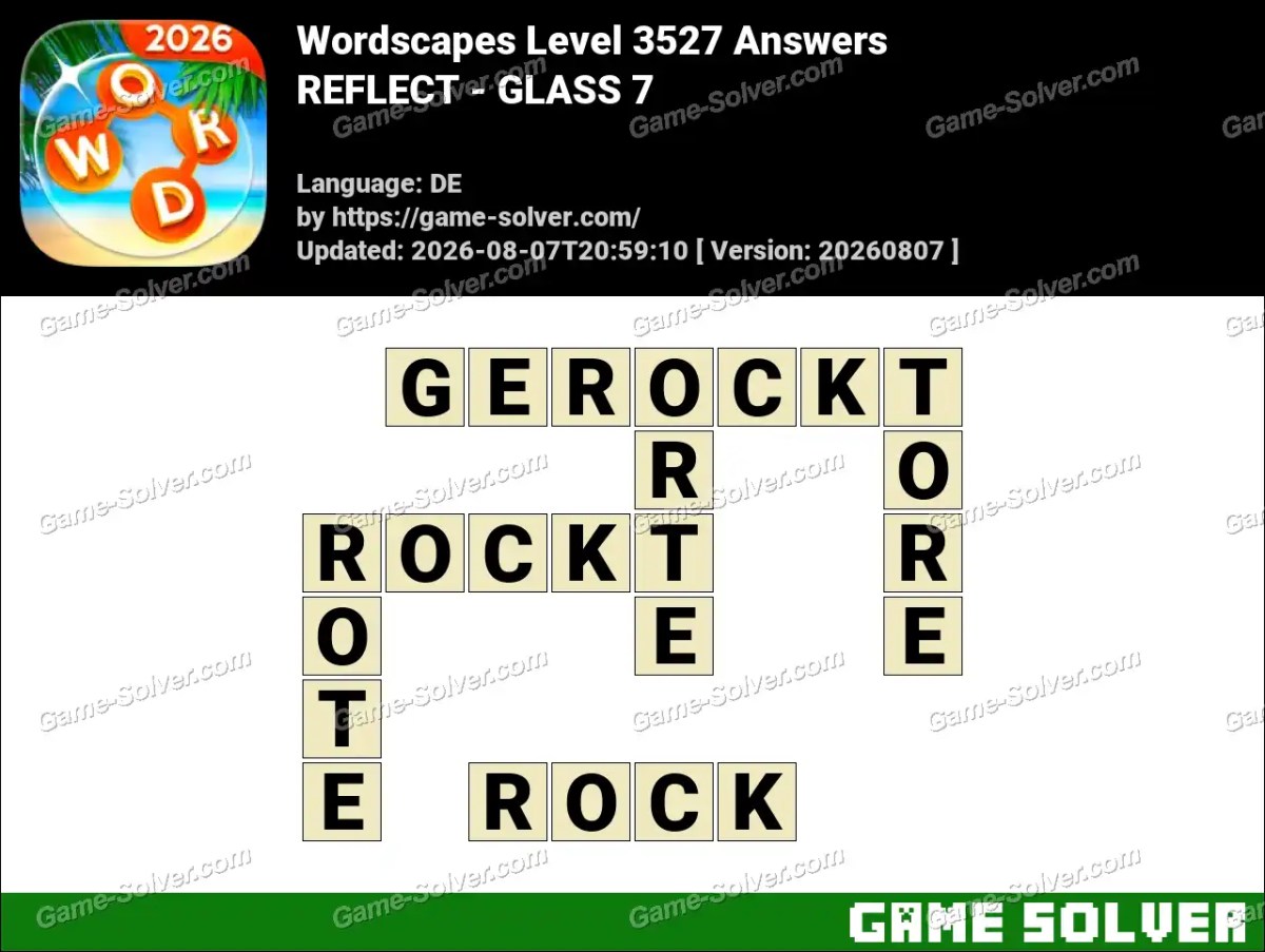Wordscapes Deutsche Level 3527 Answers — REFLECT - GLASS 7