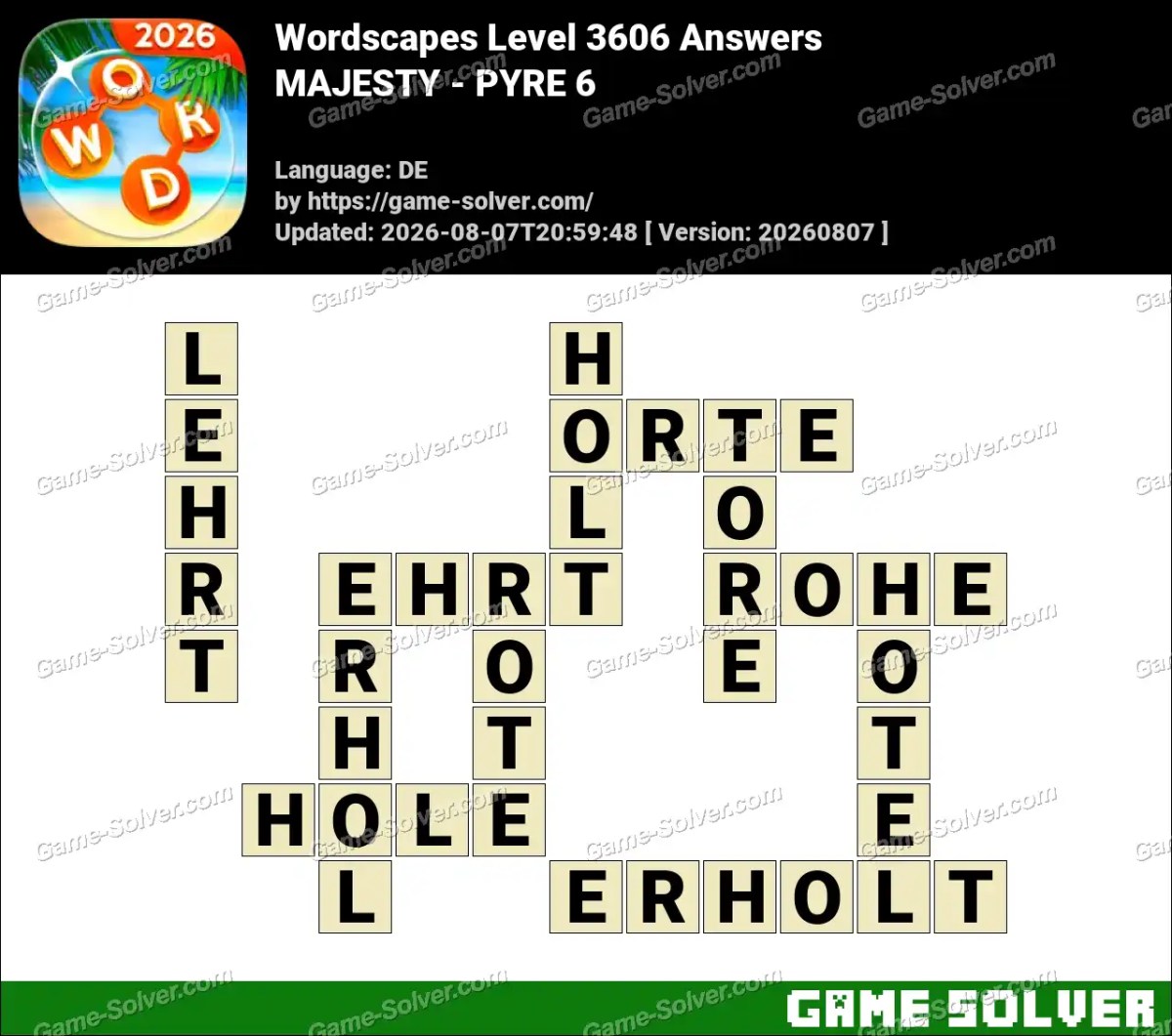 Wordscapes Deutsche Level 3606 Answers — MAJESTY - PYRE 6