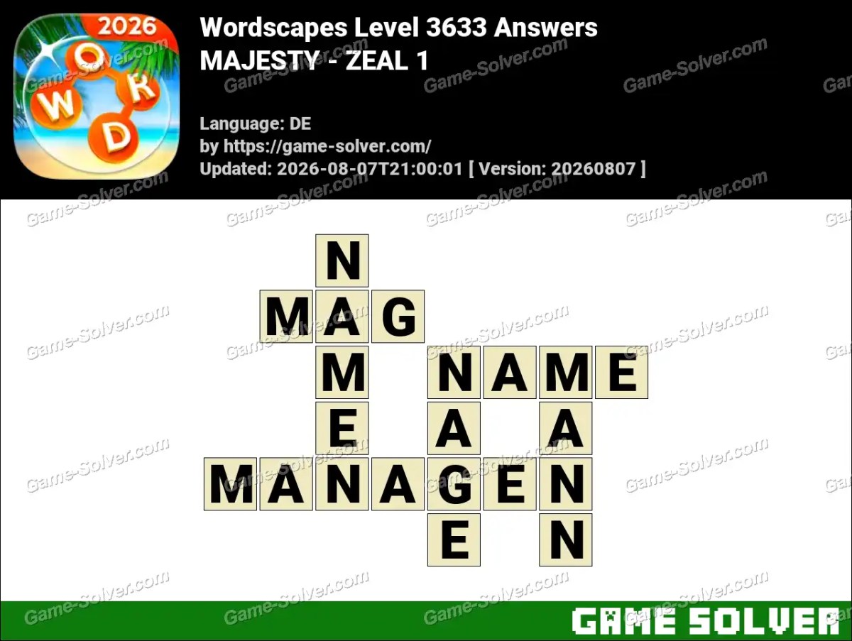 Wordscapes Deutsche Level 3633 Answers — MAJESTY - ZEAL 1