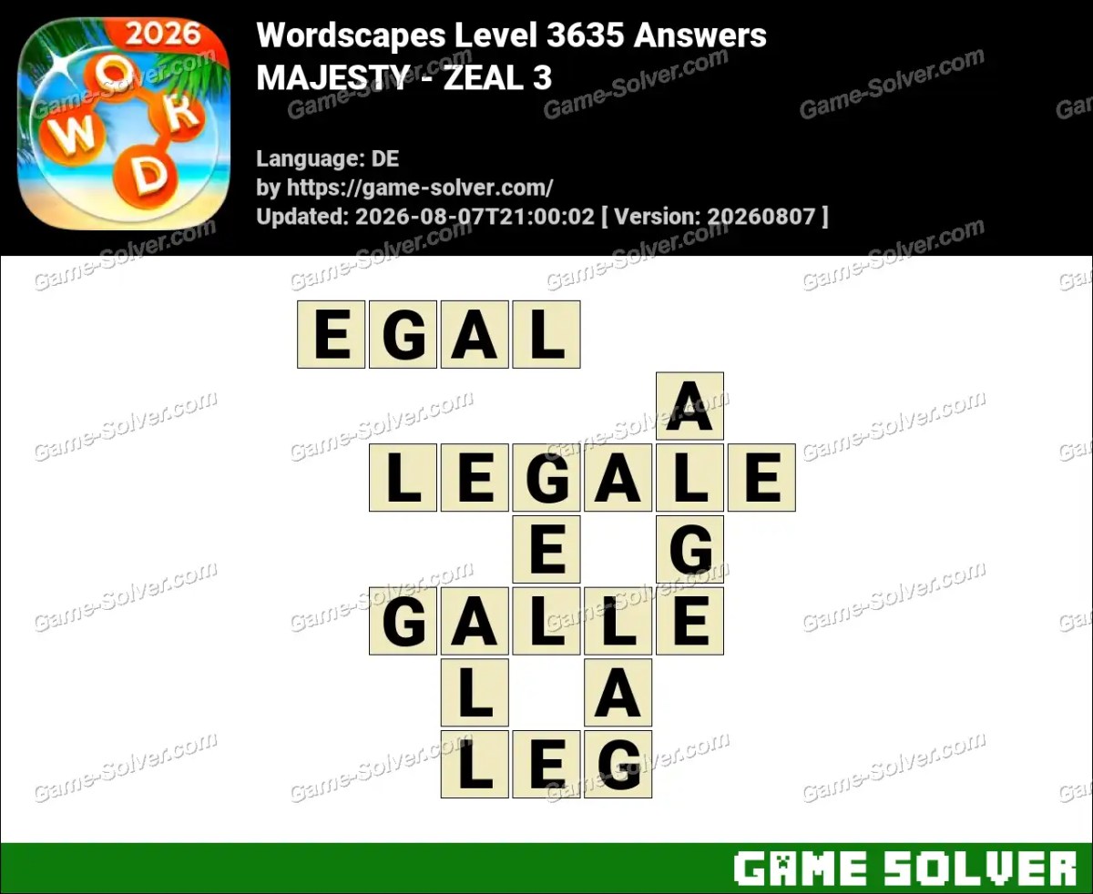 Wordscapes Deutsche Level 3635 Answers — MAJESTY - ZEAL 3