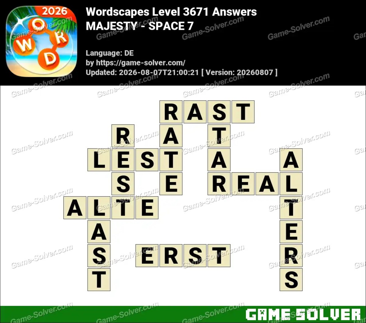 Wordscapes Deutsche Level 3671 Answers — MAJESTY - SPACE 7