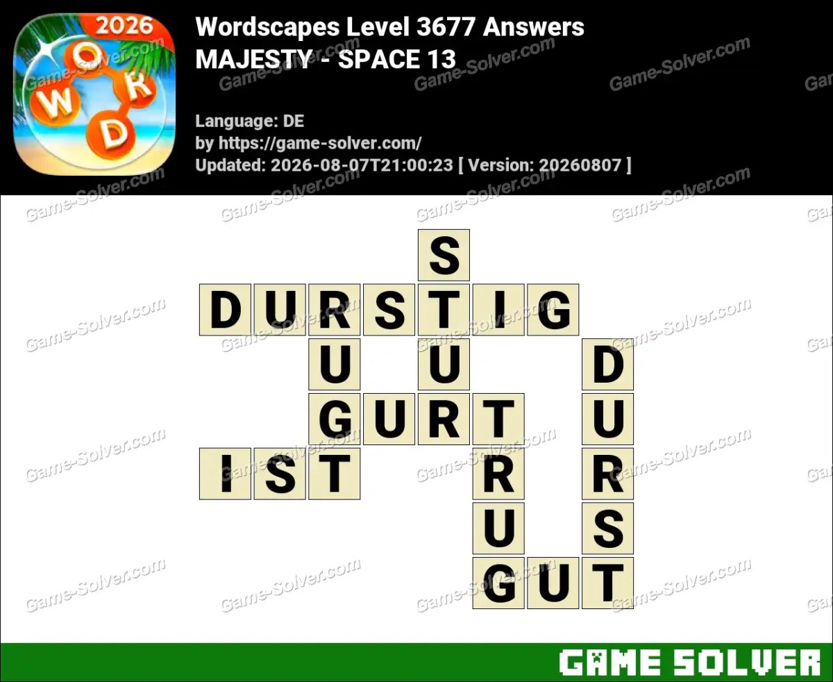 Wordscapes Deutsche Level 3677 Answers — MAJESTY - SPACE 13