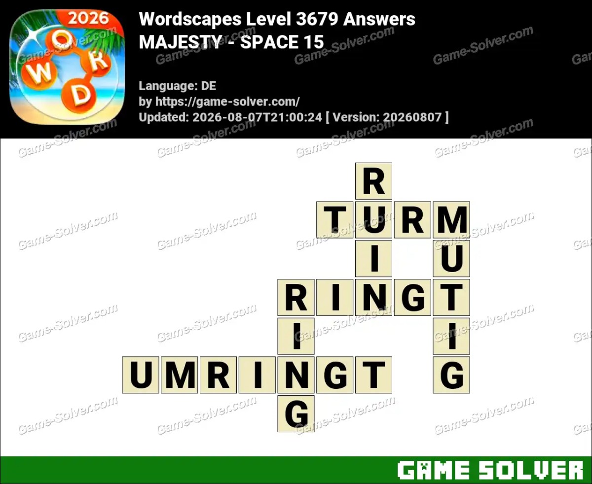 Wordscapes Deutsche Level 3679 Answers — MAJESTY - SPACE 15