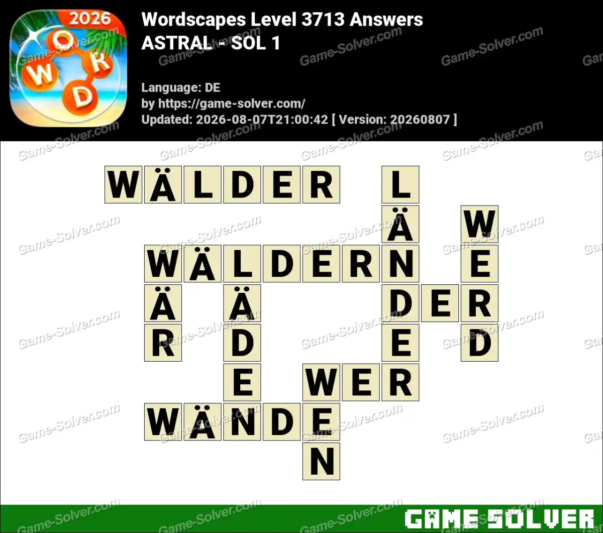 Wordscapes Deutsche Level 3713 Answers — ASTRAL - SOL 1