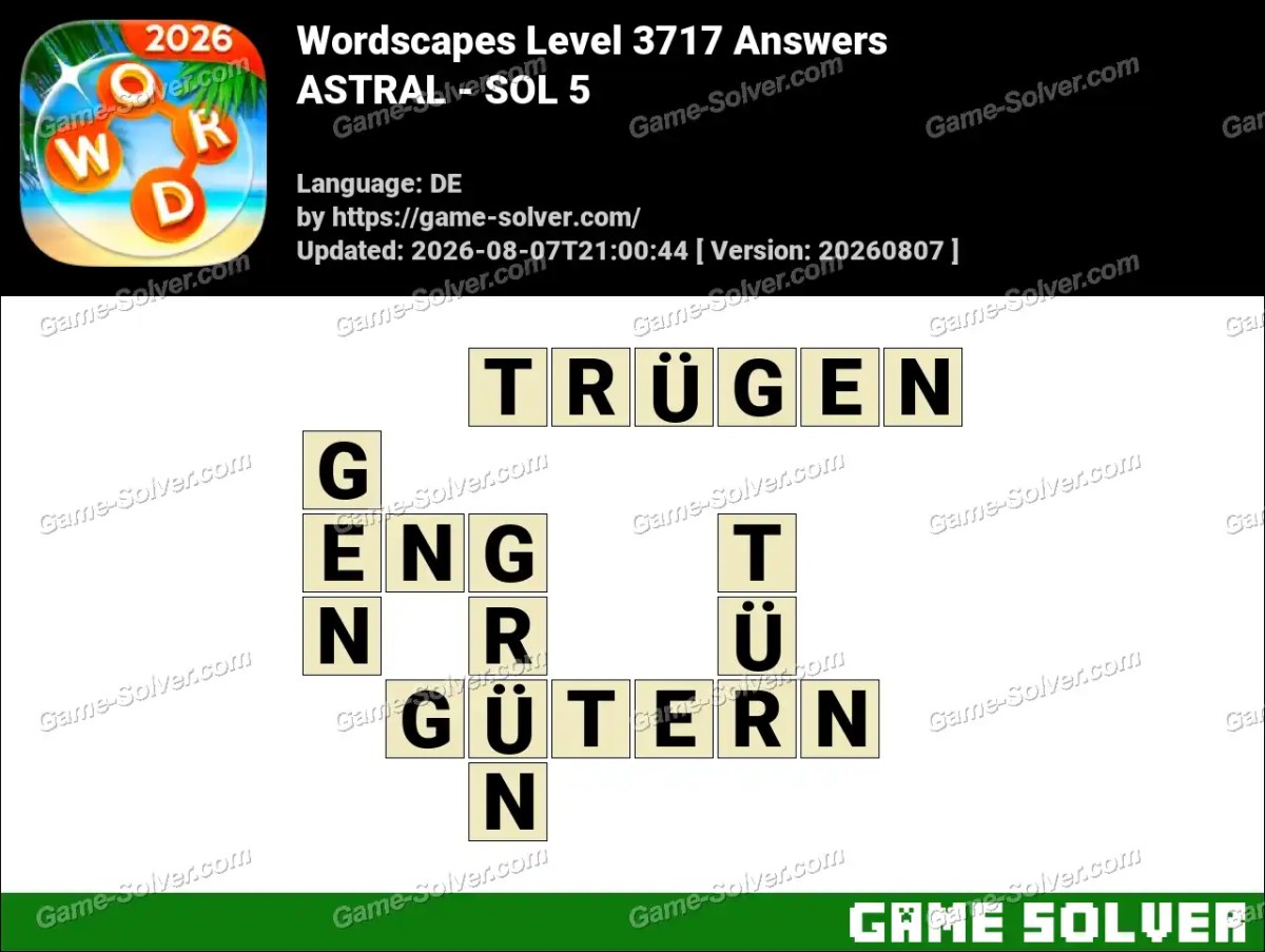 Wordscapes Deutsche Level 3717 Answers — ASTRAL - SOL 5