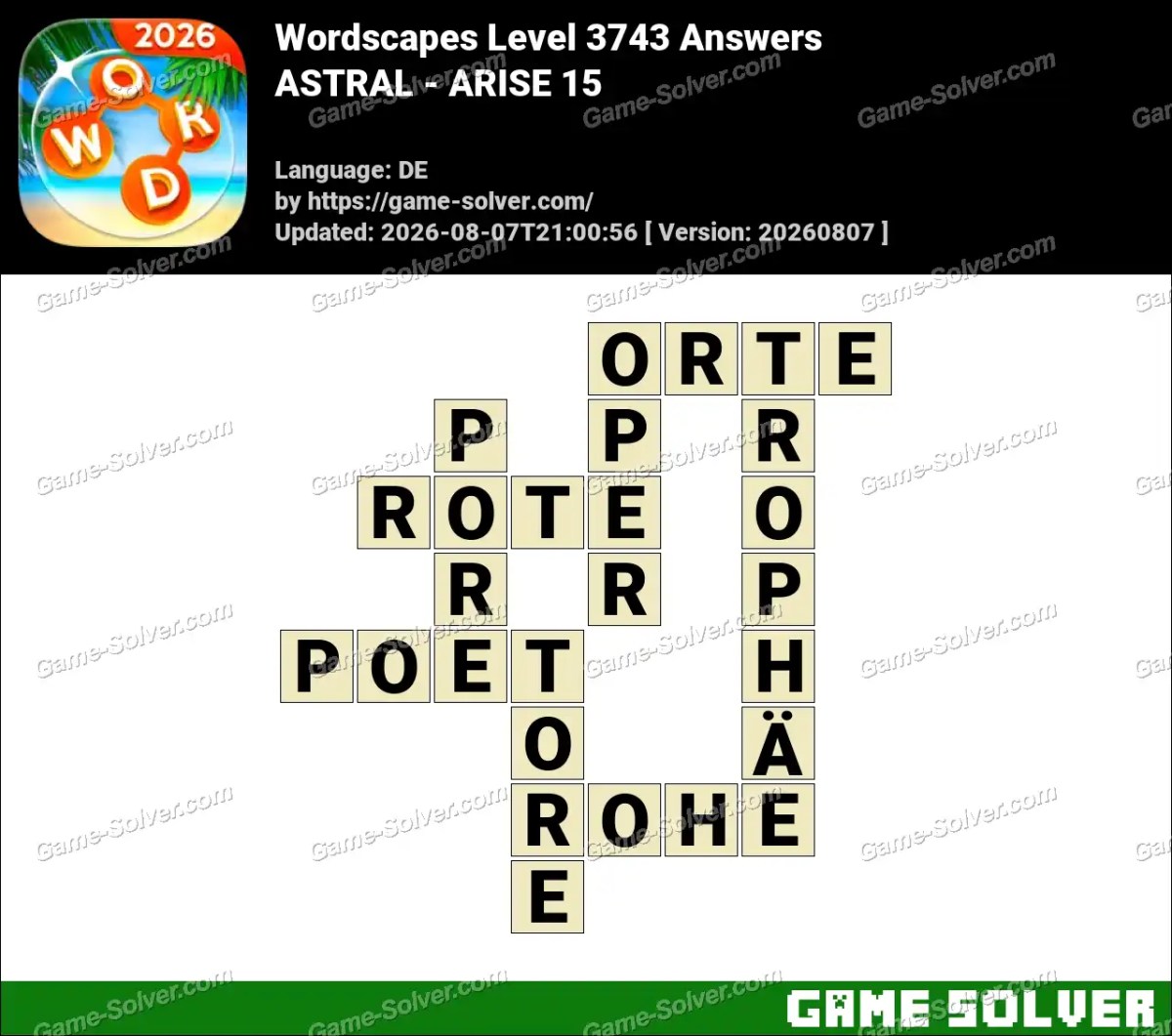 Wordscapes Deutsche Level 3743 Answers — ASTRAL - ARISE 15