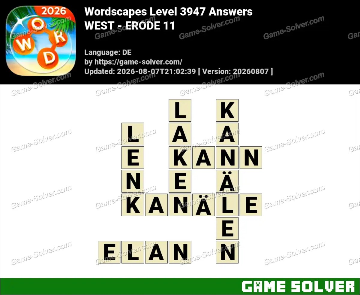 Wordscapes Deutsche Level 3947 Answers — WEST - ERODE 11