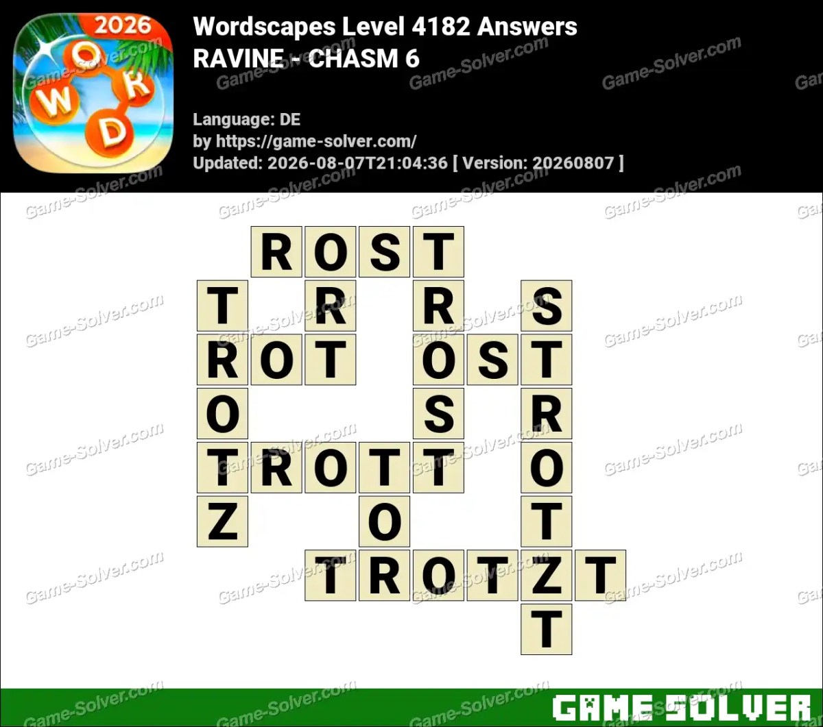 Wordscapes Deutsche Level 4182 Answers — RAVINE - CHASM 6