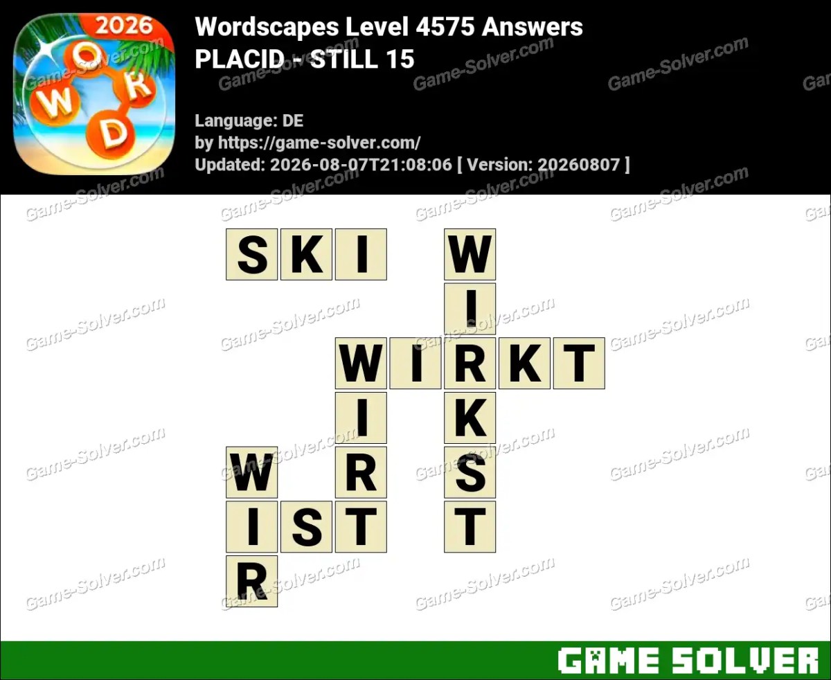 Wordscapes Deutsche Level 4575 Answers — PLACID - STILL 15