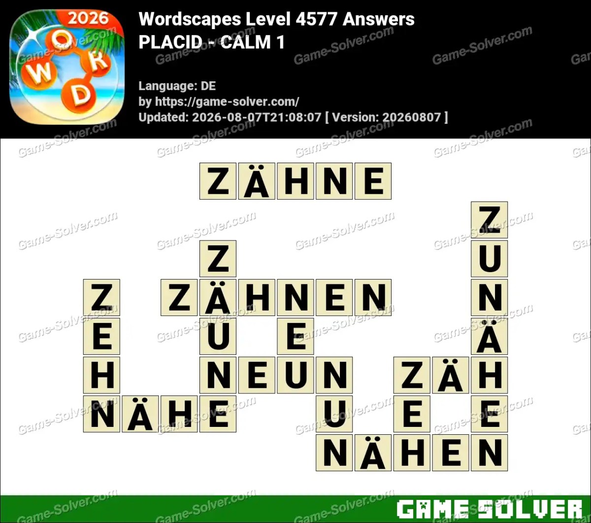 Wordscapes Deutsche Level 4577 Answers — PLACID - CALM 1