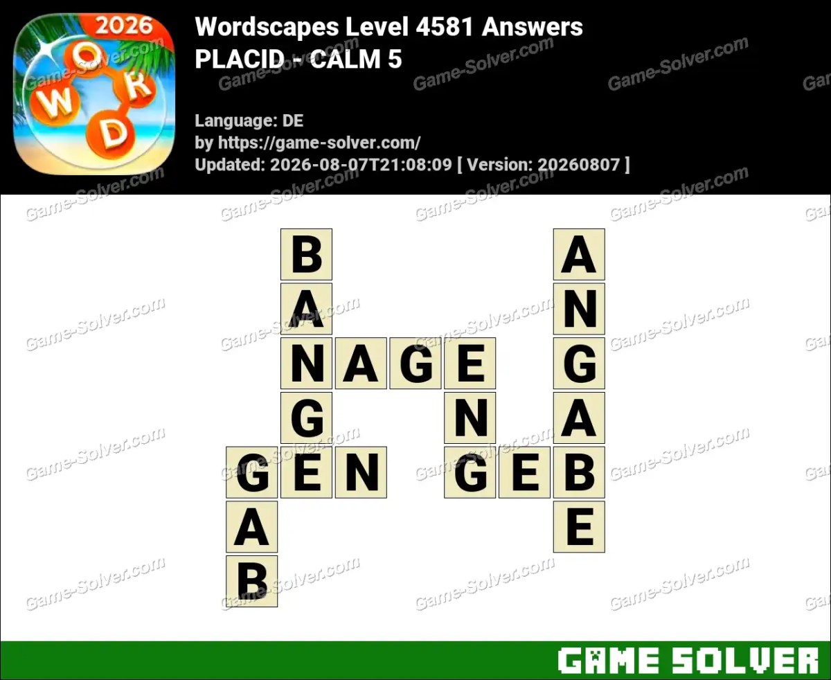 Wordscapes Deutsche Level 4581 Answers — PLACID - CALM 5