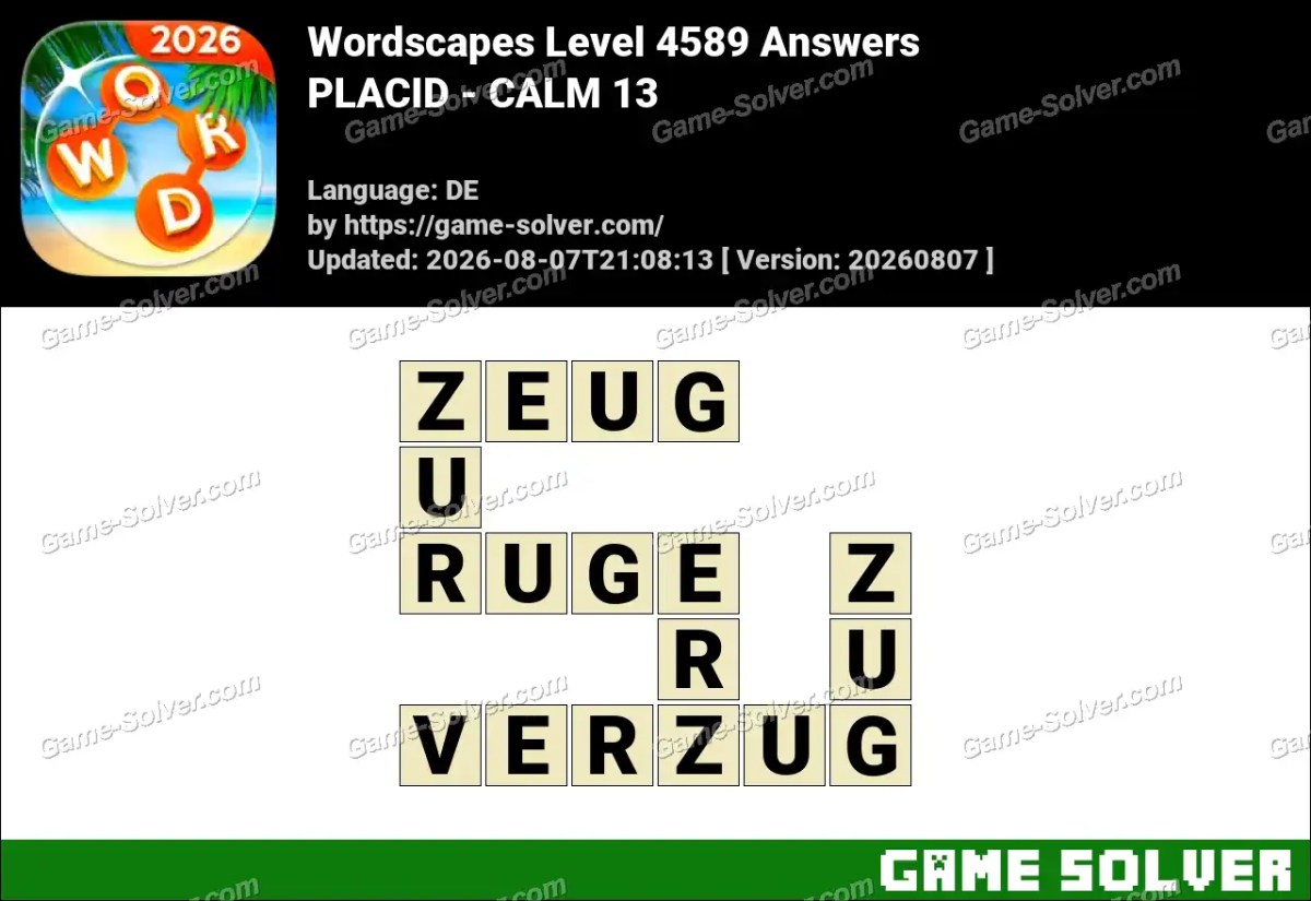 Wordscapes Deutsche Level 4589 Answers — PLACID - CALM 13
