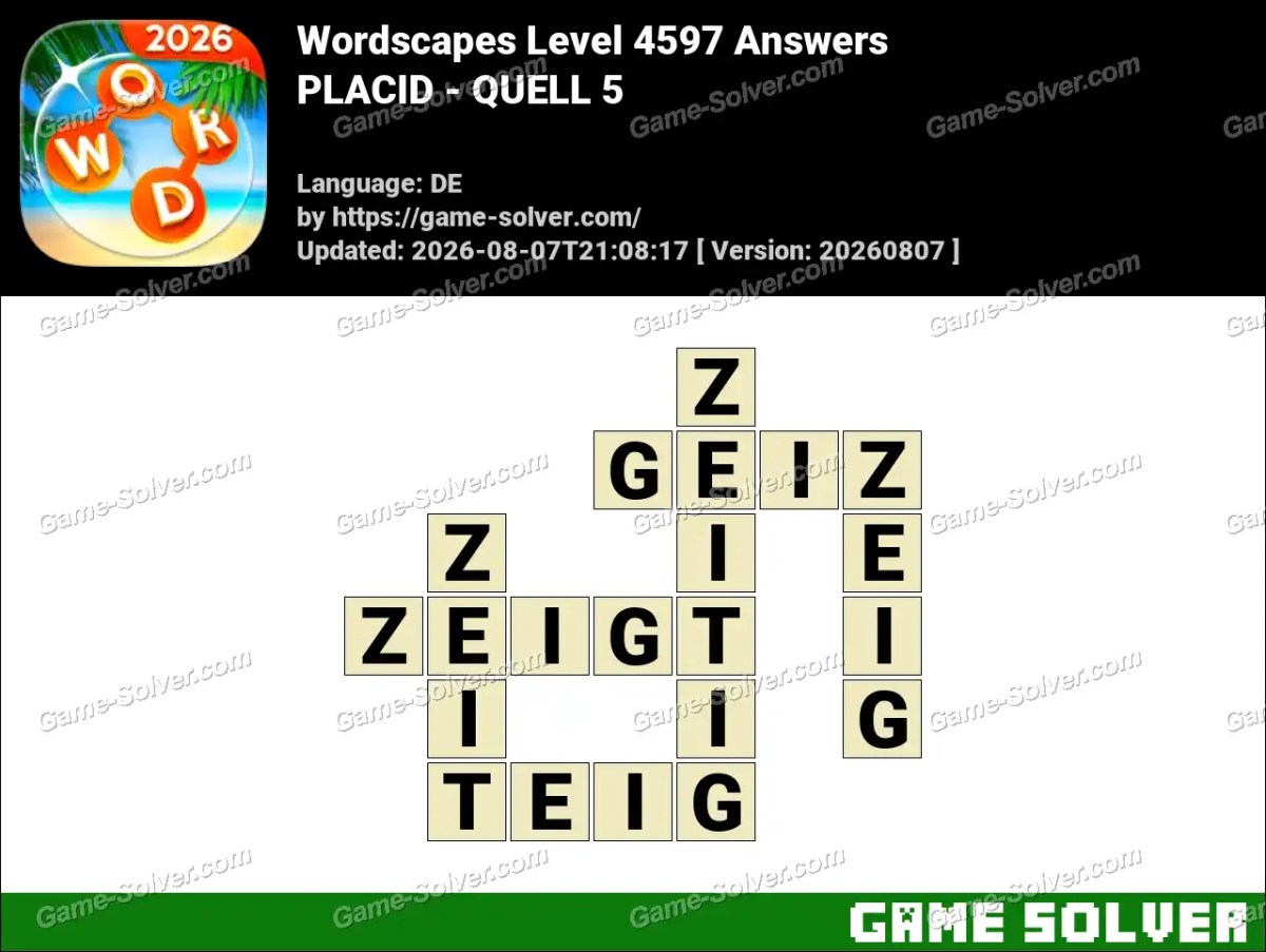 Wordscapes Deutsche Level 4597 Answers — PLACID - QUELL 5