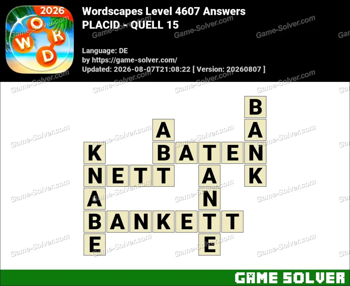 Wordscapes Deutsche Level 4607 Answers — PLACID - QUELL 15