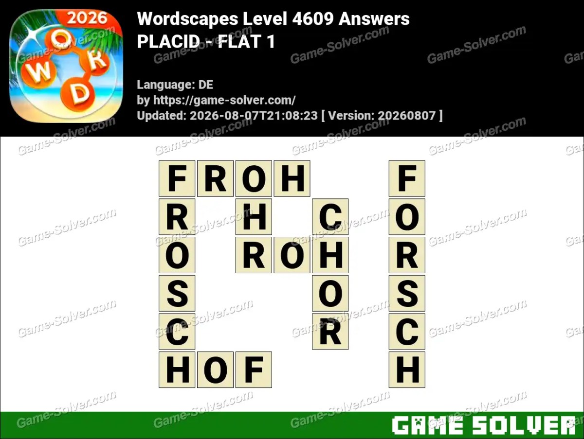 Wordscapes Deutsche Level 4609 Answers — PLACID - FLAT 1