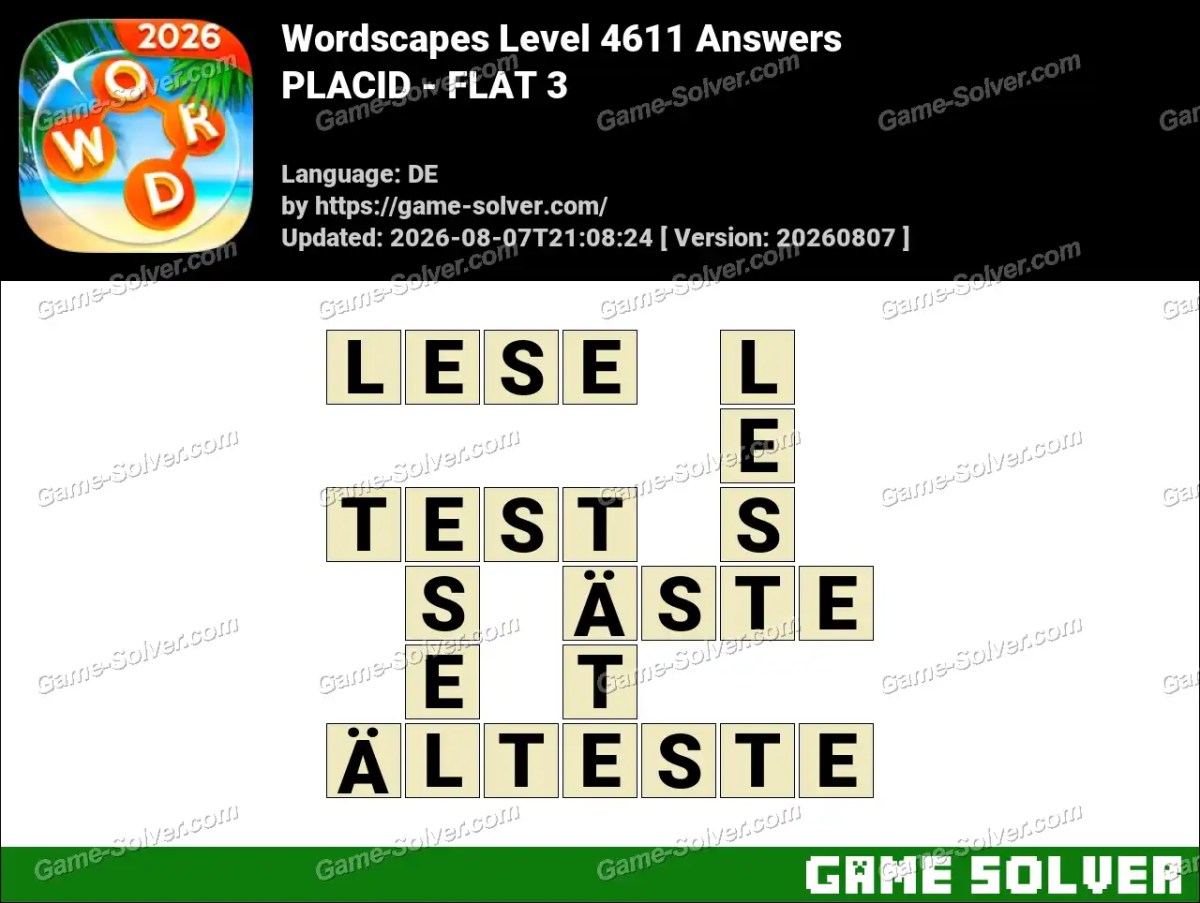 Wordscapes Deutsche Level 4611 Answers — PLACID - FLAT 3