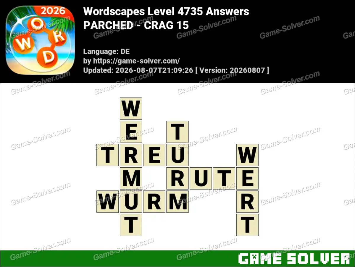 Wordscapes Deutsche Level 4735 Answers — PARCHED - CRAG 15