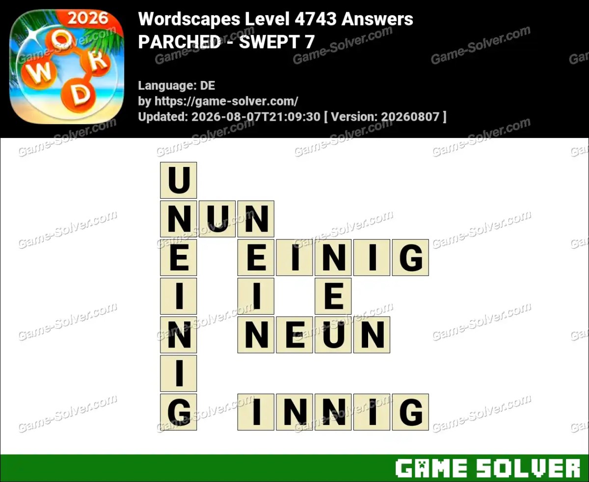 Wordscapes Deutsche Level 4743 Answers — PARCHED - SWEPT 7