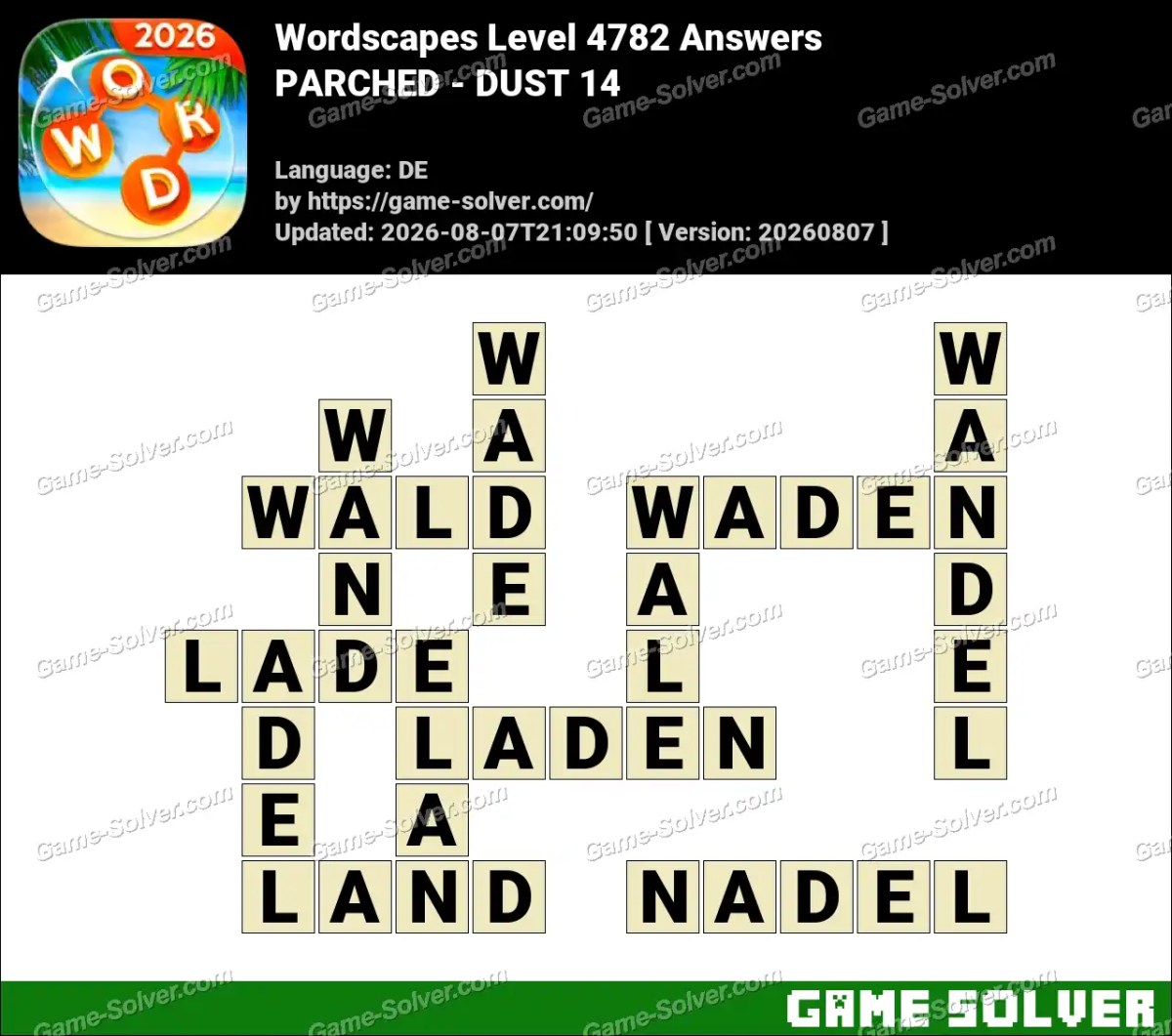 Wordscapes Deutsche Level 4782 Answers — PARCHED - DUST 14