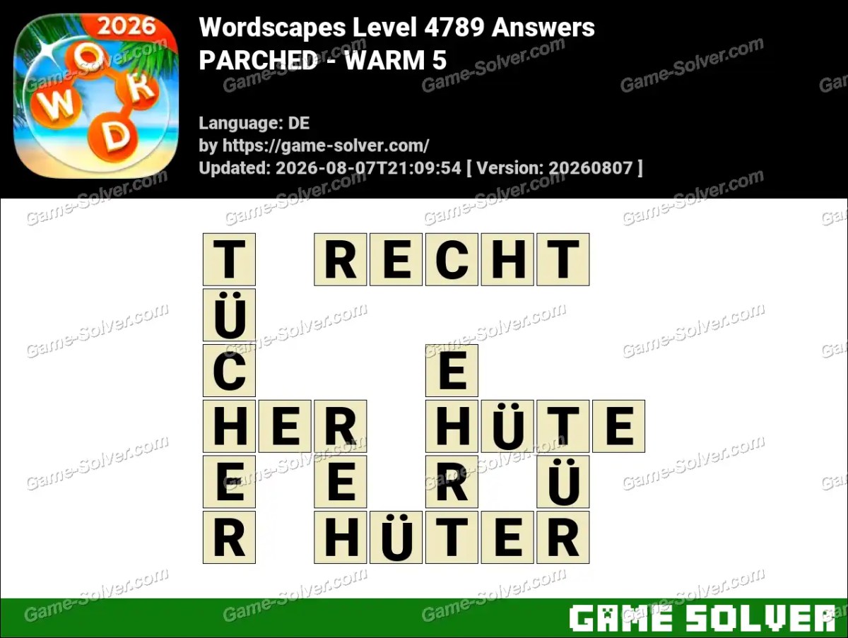 Wordscapes Deutsche Level 4789 Answers — PARCHED - WARM 5