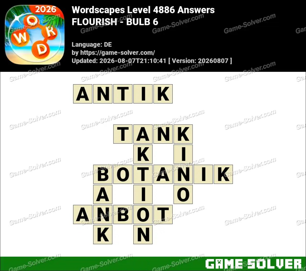 Wordscapes Deutsche Level 4886 Answers — FLOURISH - BULB 6