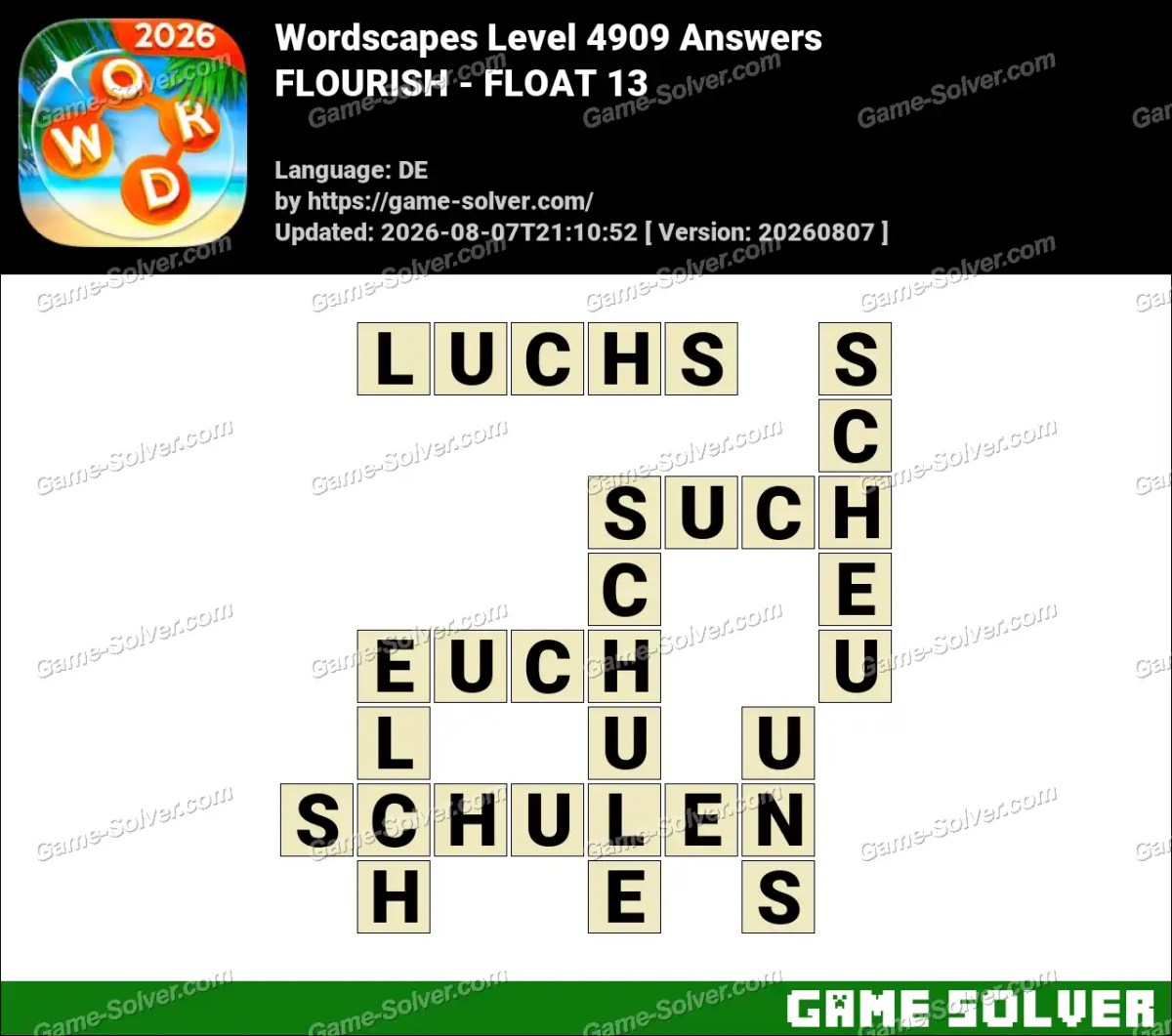 Wordscapes Deutsche Level 4909 Answers — FLOURISH - FLOAT 13 Wordscapes Deutsche Level 4909 Answers — FLOURISH - FLOAT 13