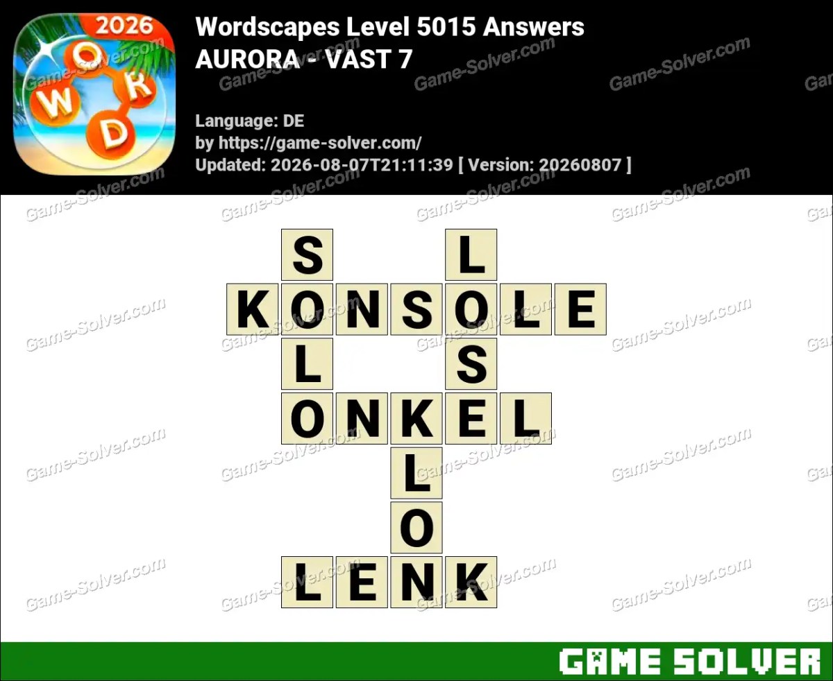 Wordscapes Deutsche Level 5015 Answers — AURORA - VAST 7