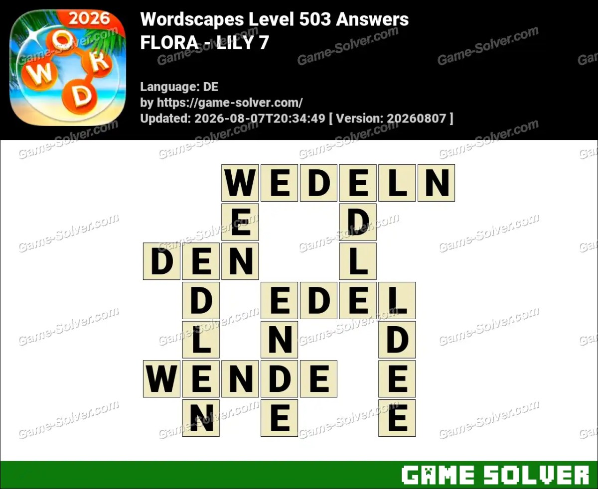 Wordscapes Deutsche Level 503 Answers — FLORA - LILY 7