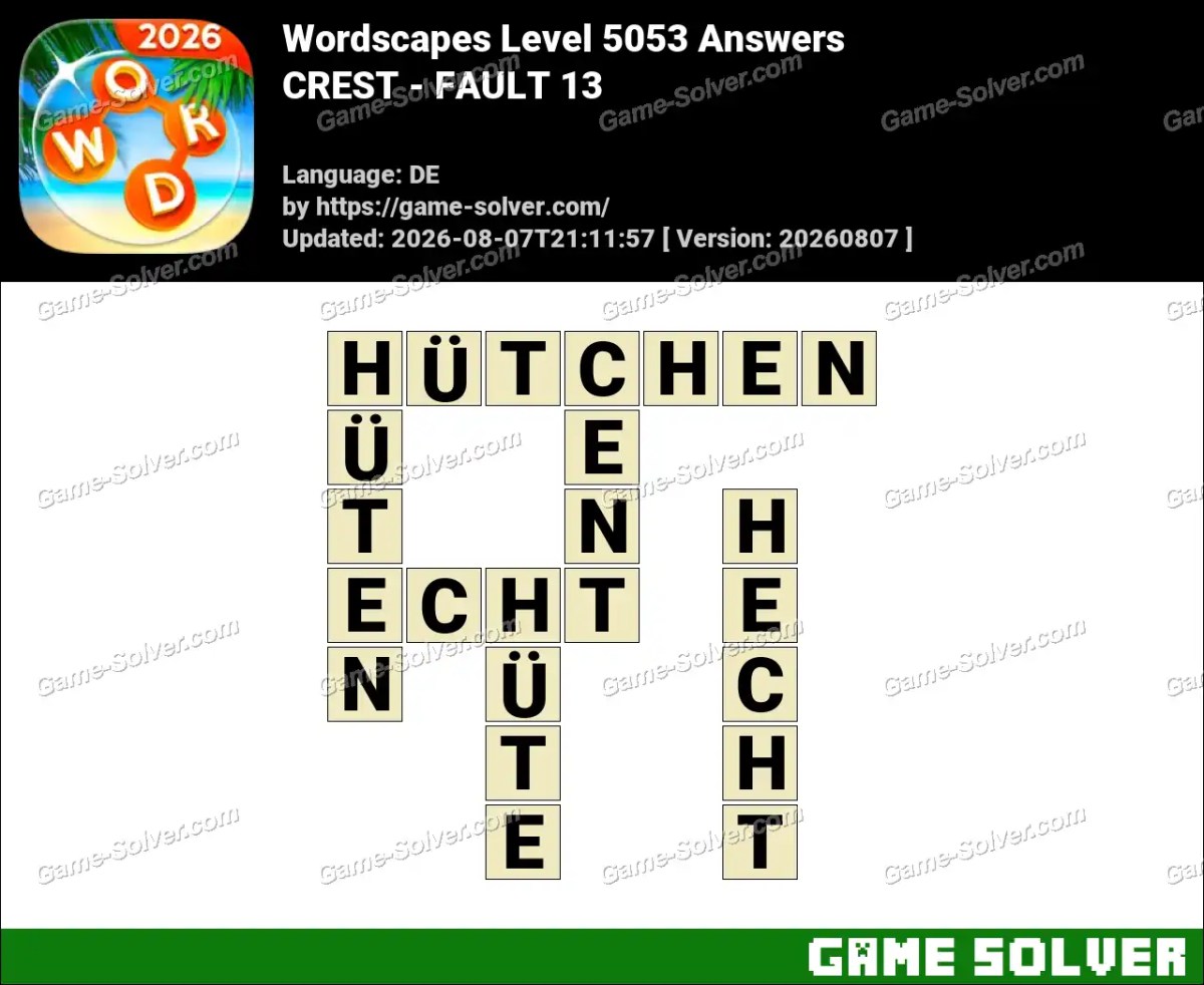 Wordscapes Deutsche Level 5053 Answers — CREST - FAULT 13