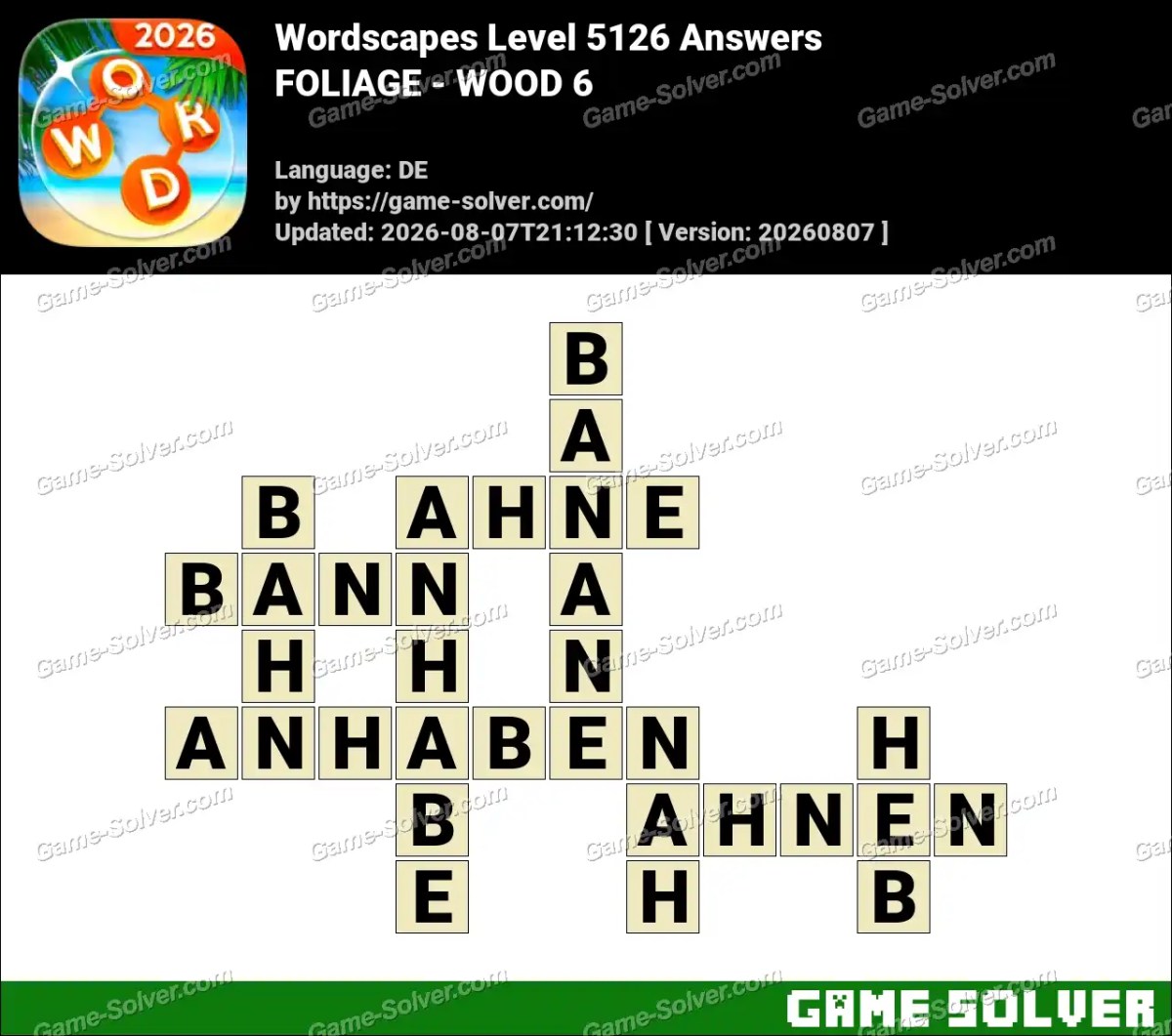 Wordscapes Deutsche Level 5126 Answers — FOLIAGE - WOOD 6
