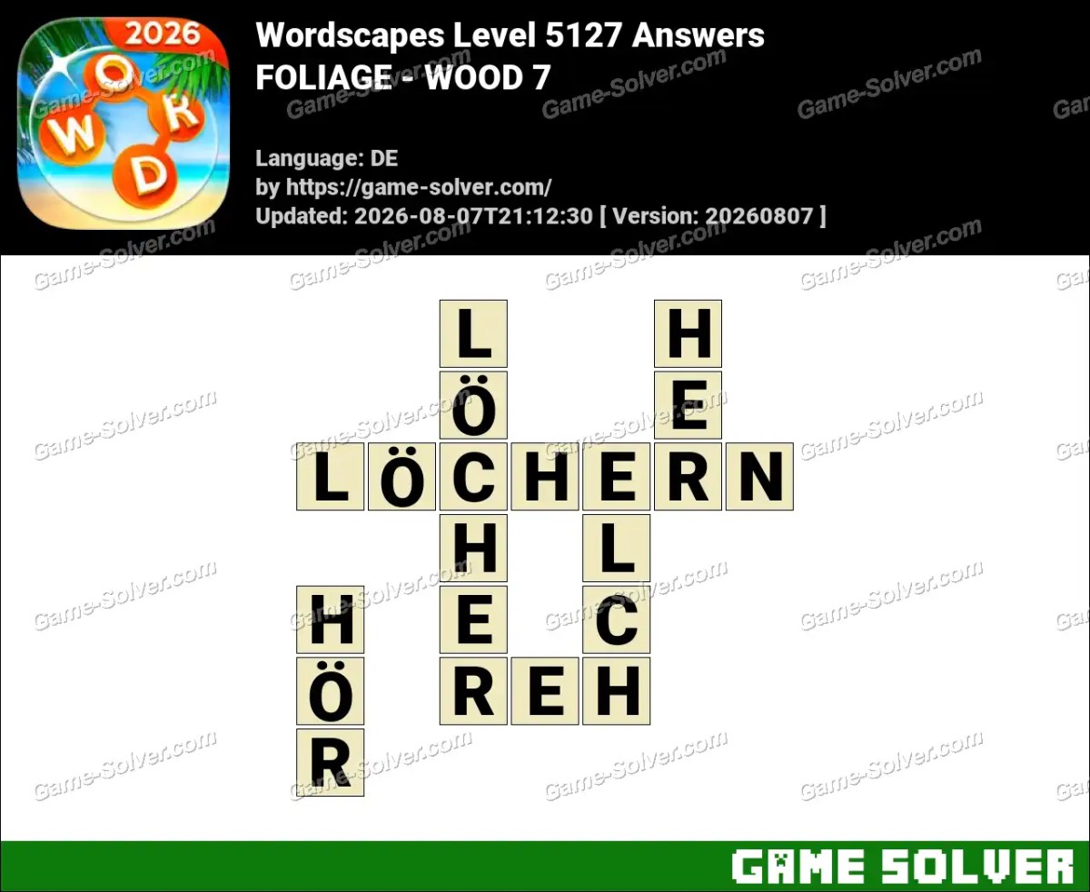 Wordscapes Deutsche Level 5127 Answers — FOLIAGE - WOOD 7