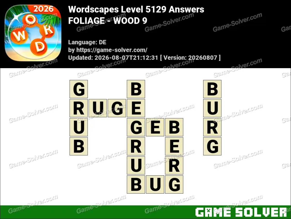 Wordscapes Deutsche Level 5129 Answers — FOLIAGE - WOOD 9