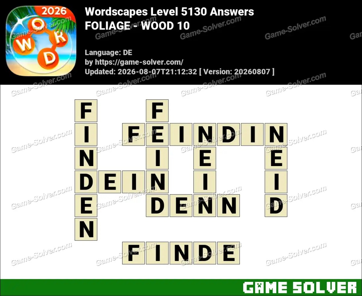 Wordscapes Deutsche Level 5130 Answers — FOLIAGE - WOOD 10