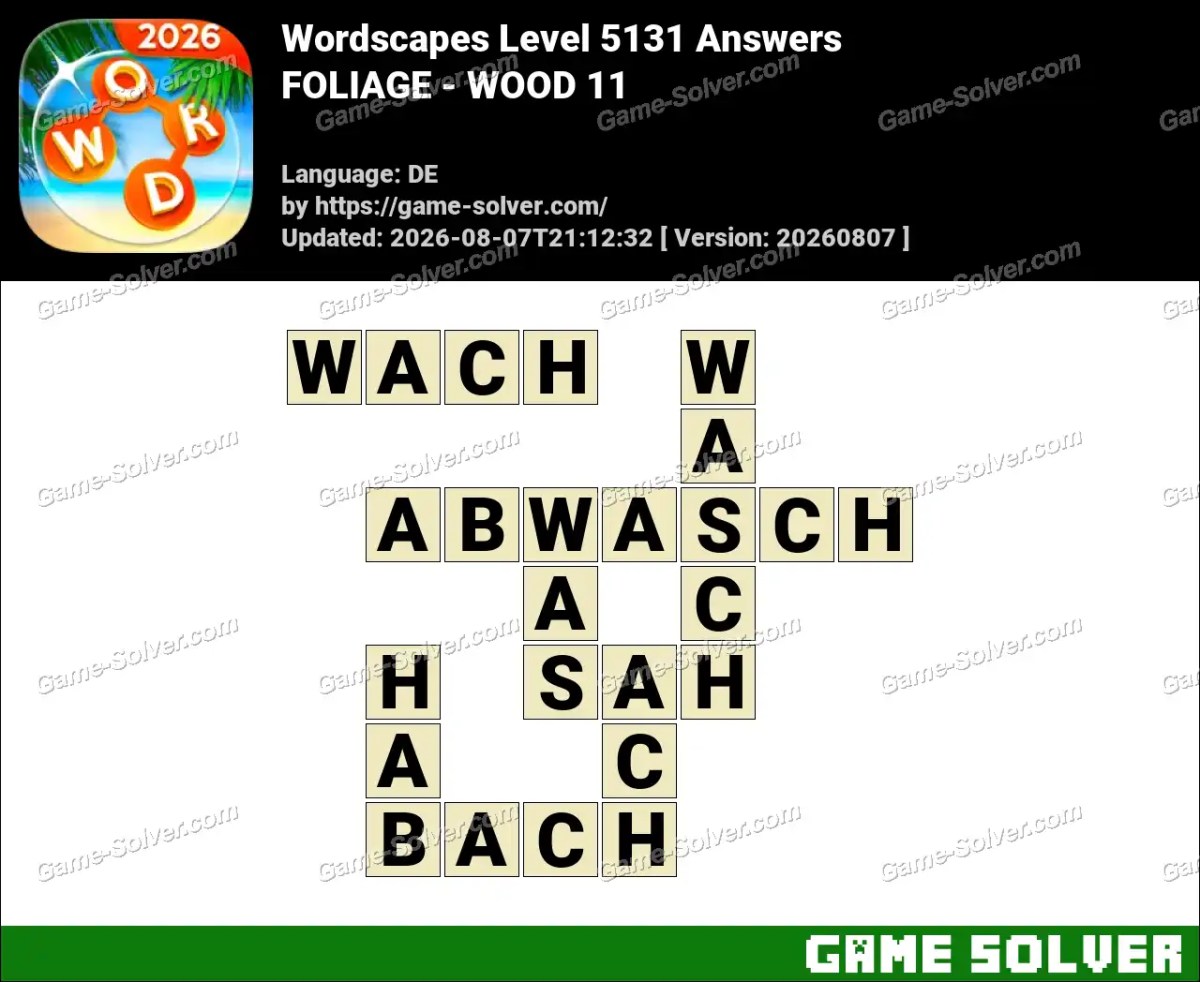 Wordscapes Deutsche Level 5131 Answers — FOLIAGE - WOOD 11