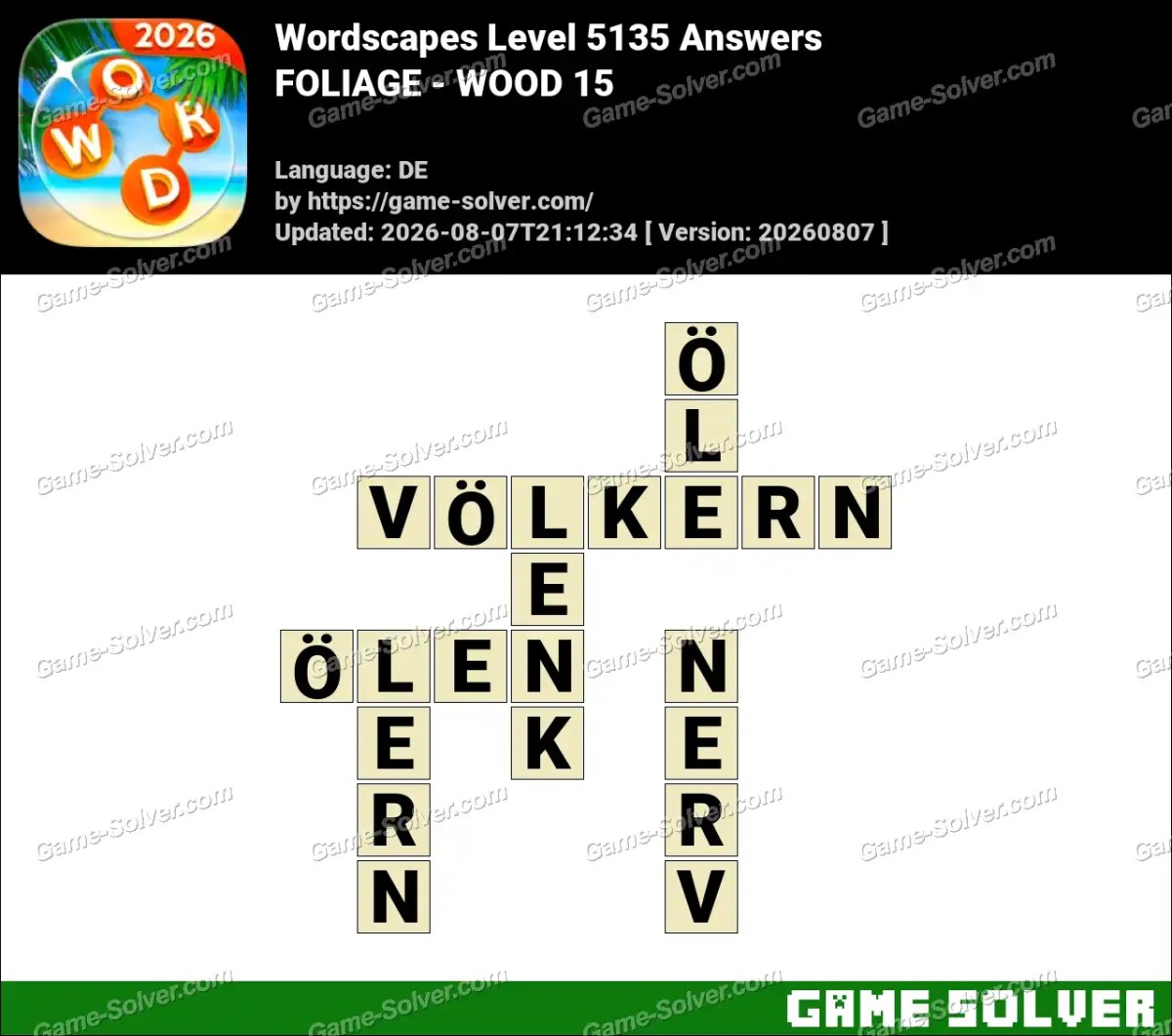 Wordscapes Deutsche Level 5135 Answers — FOLIAGE - WOOD 15