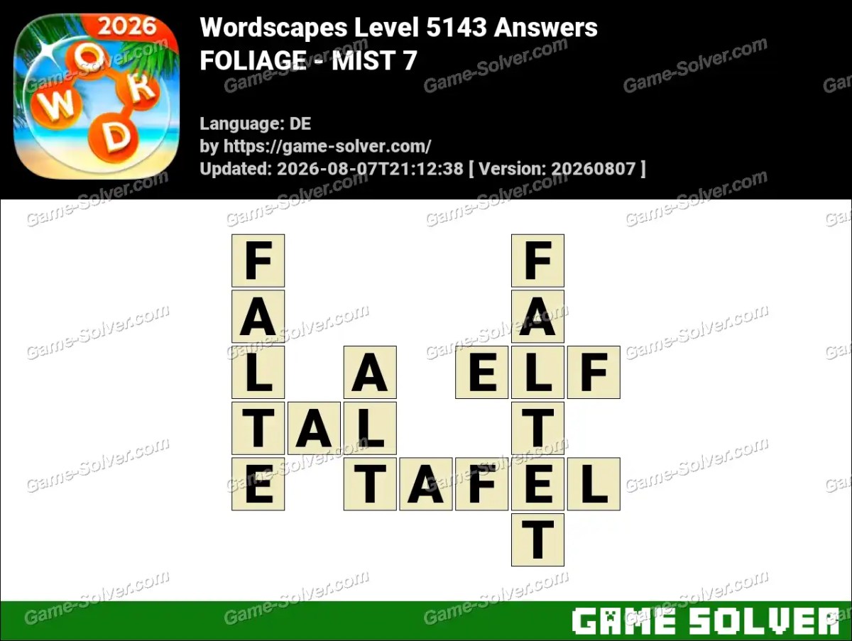 Wordscapes Deutsche Level 5143 Answers — FOLIAGE - MIST 7