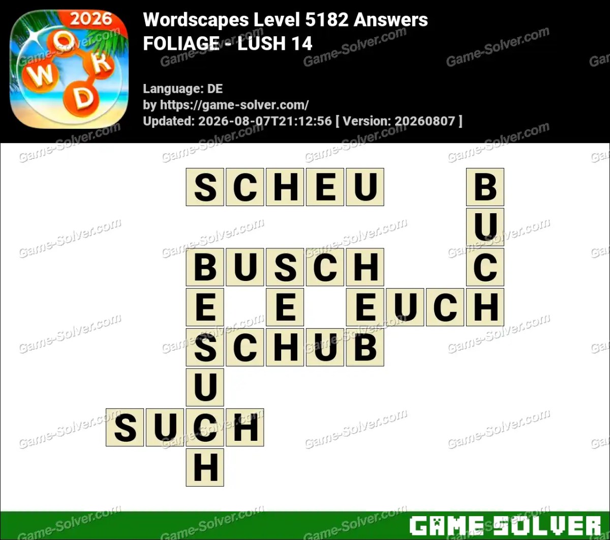 Wordscapes Deutsche Level 5182 Answers — FOLIAGE - LUSH 14 Wordscapes Deutsche Level 5182 Answers — FOLIAGE - LUSH 14